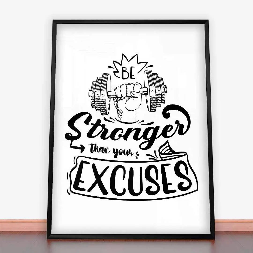 Plakat Bądź Silniejszy Niż Twoja Wymówka.