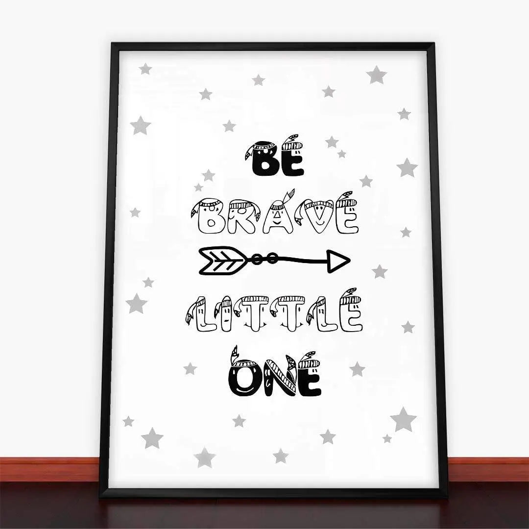 Plakat Be Brave Little One.