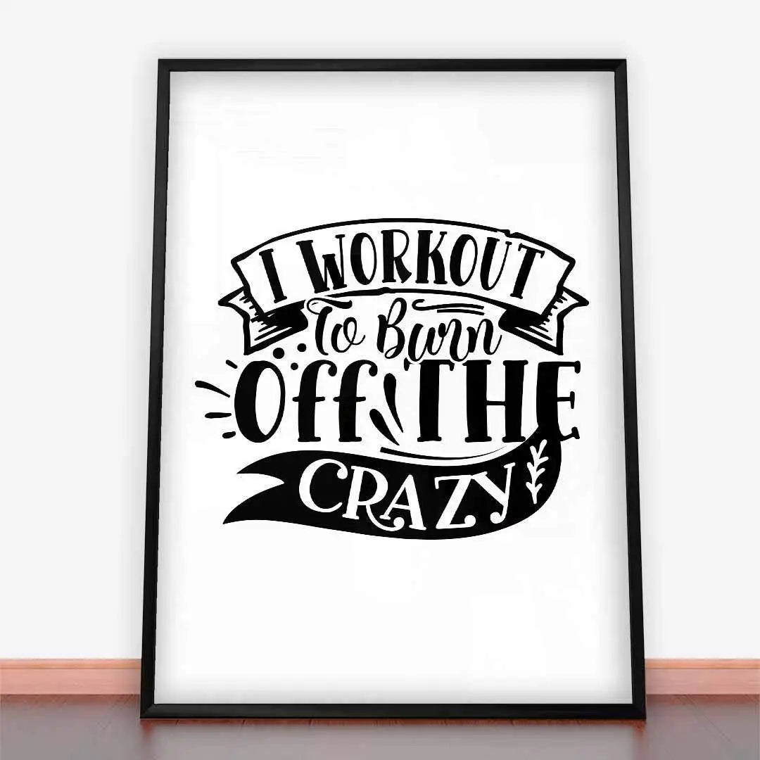 Plakat Ćwiczę, Żeby Wypalić Szaleństwo.