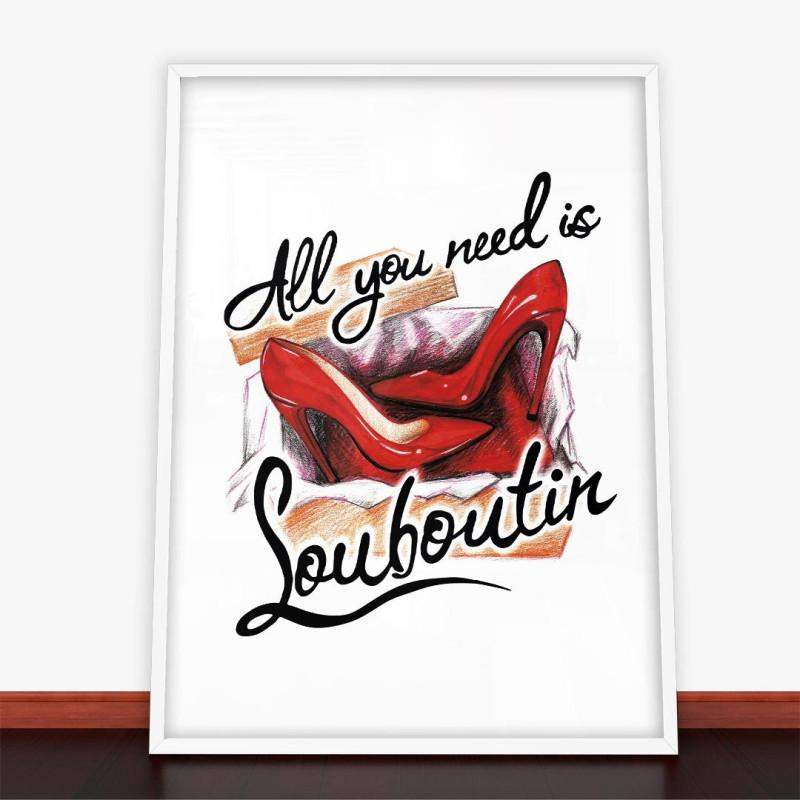 Plakat All You Need Is Louboutin