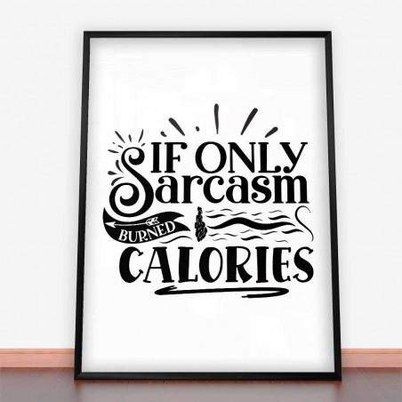 Plakat Gdyby Tylko Sarkazm Spalił Kalorie - Plakaty na siłownię