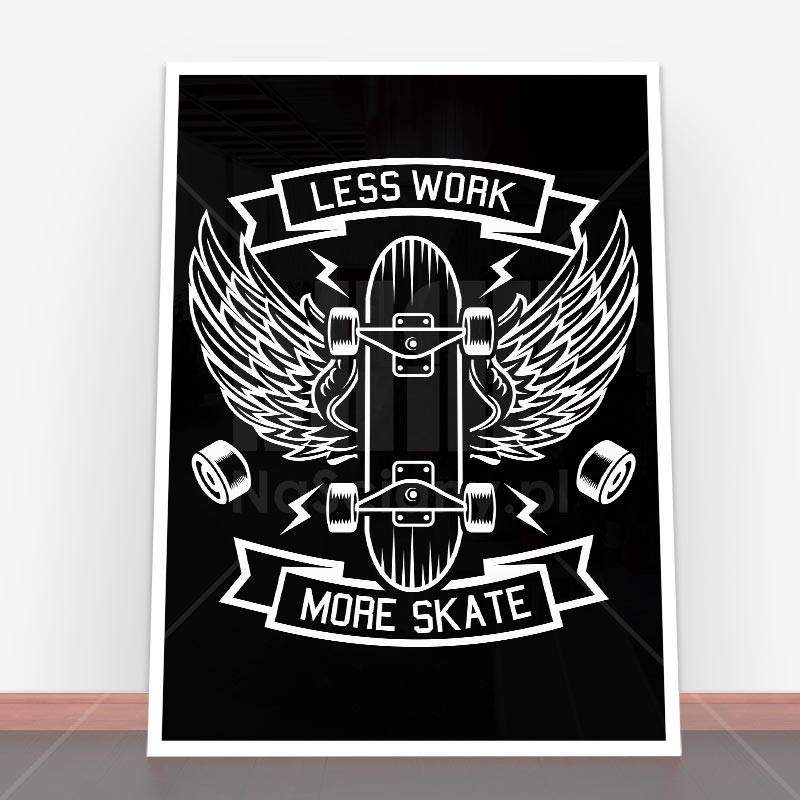 Plakat Less Work More Skate