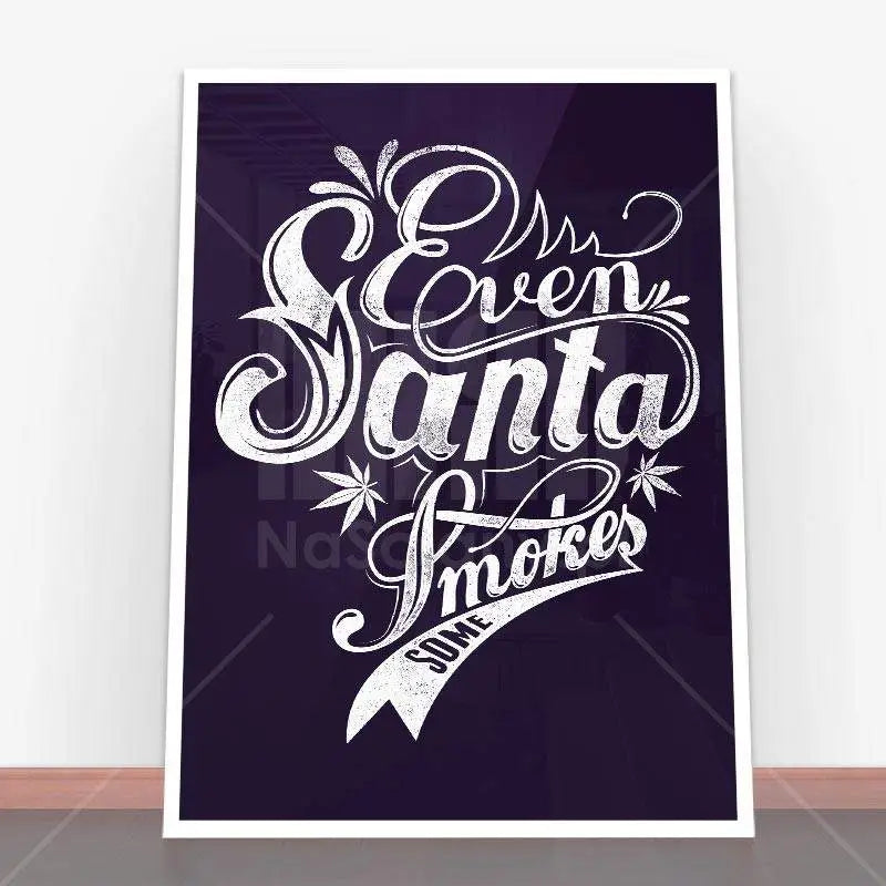 Plakat Even Santa smokes some.